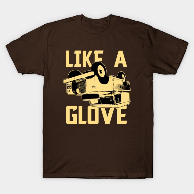 Like a Glove T-Shirt by Woah_Jonny